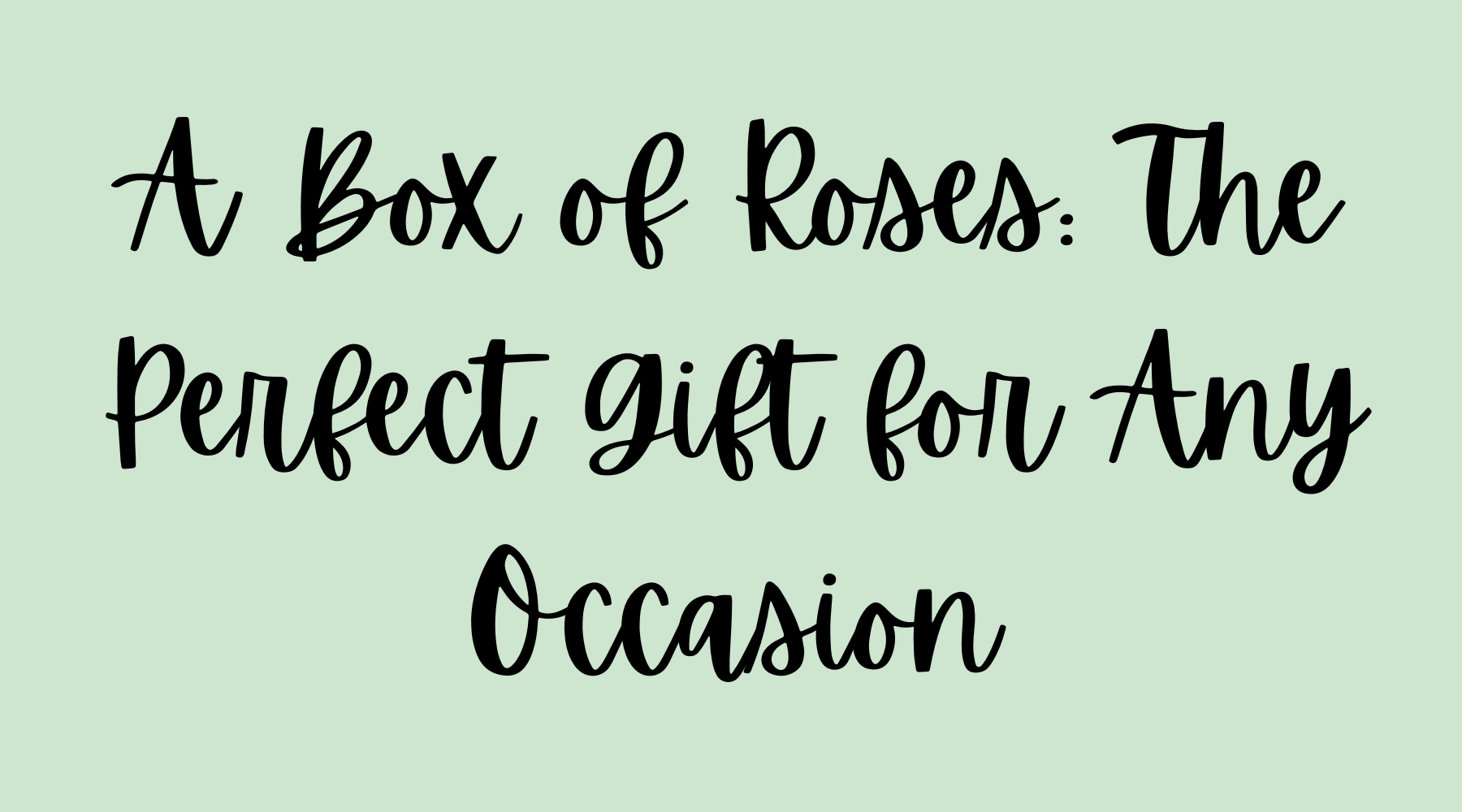 A Box of Roses The Perfect Gift for Any Occasion Eternal Blossom