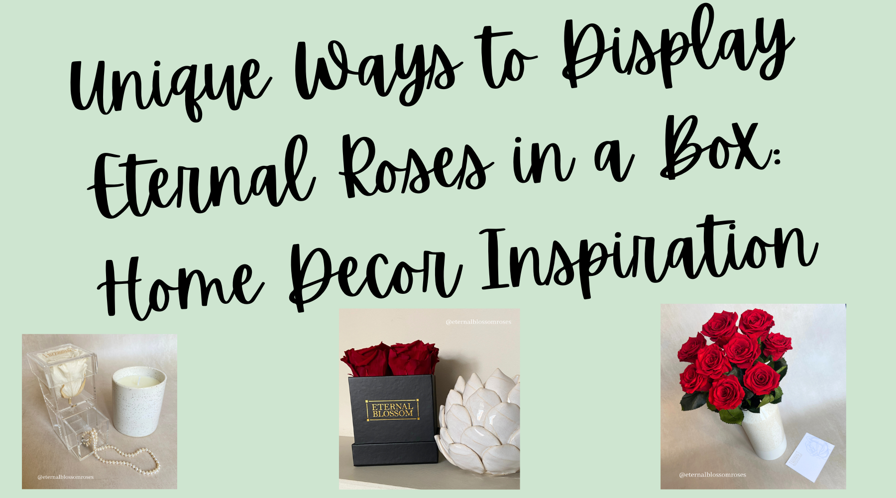 Unique Ways to Display Eternal Roses in a Box: Home Decor Inspiration ...